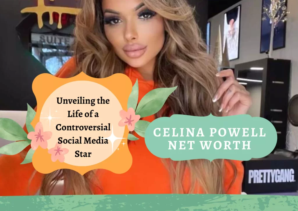 Celina Powell Net Worth Unveiling The Life Of A Controversial Social