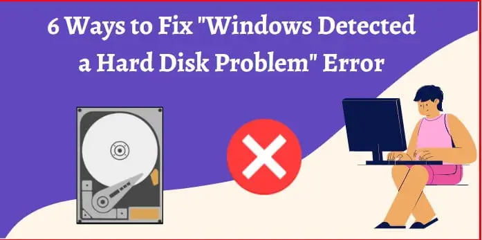 Windows Detected a Hard Disk Problem