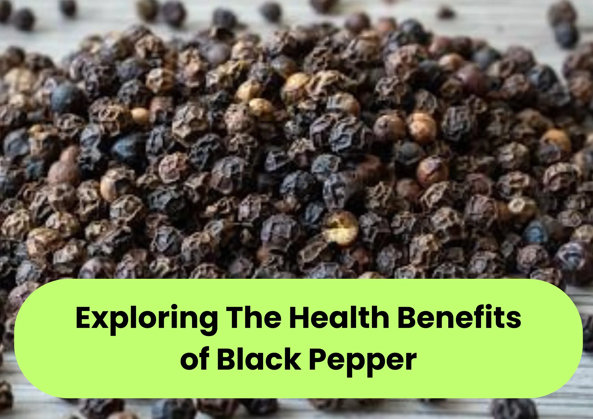 Health Benefits of Black Pepper