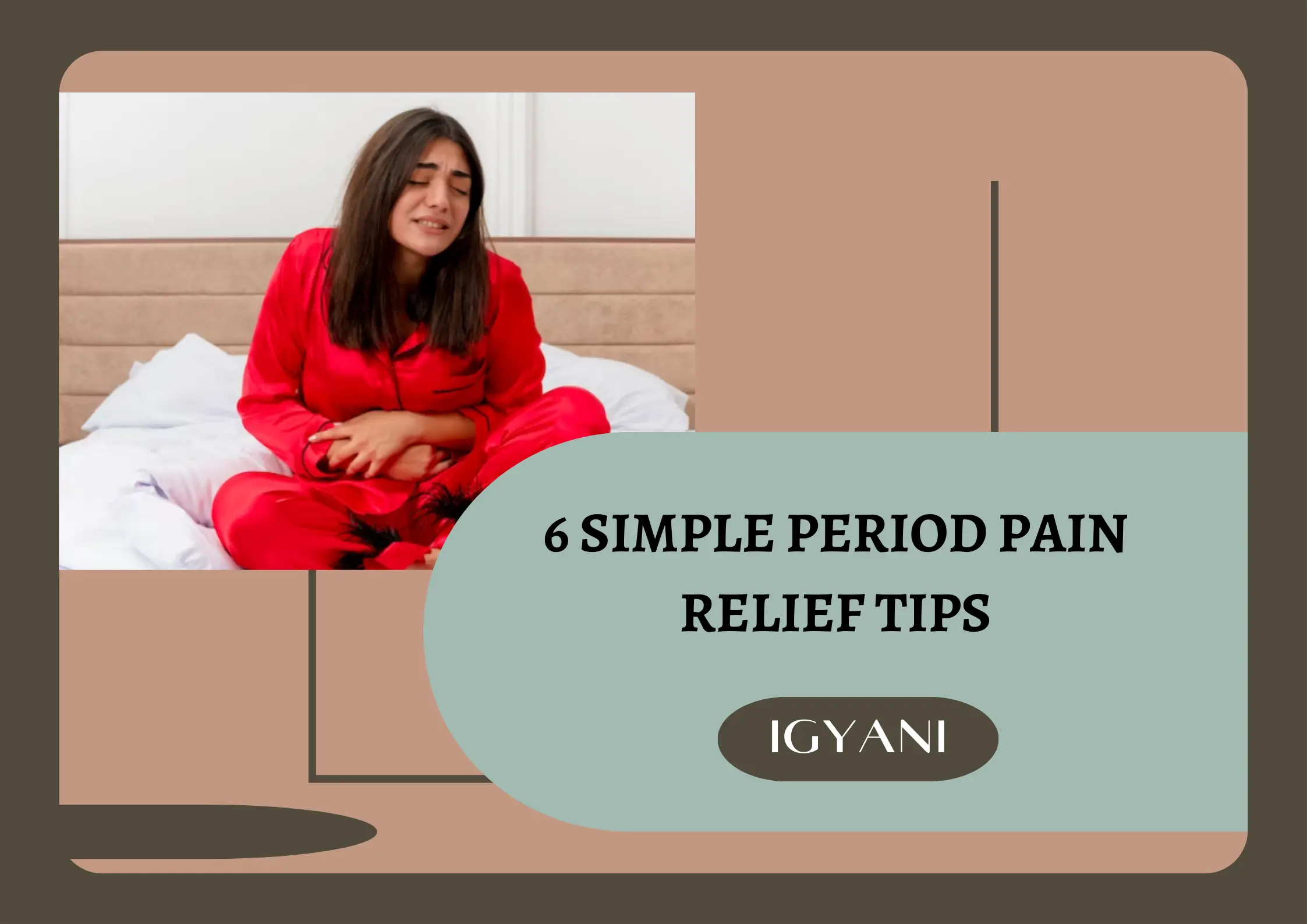 6 Simple Period Pain Relief Tips