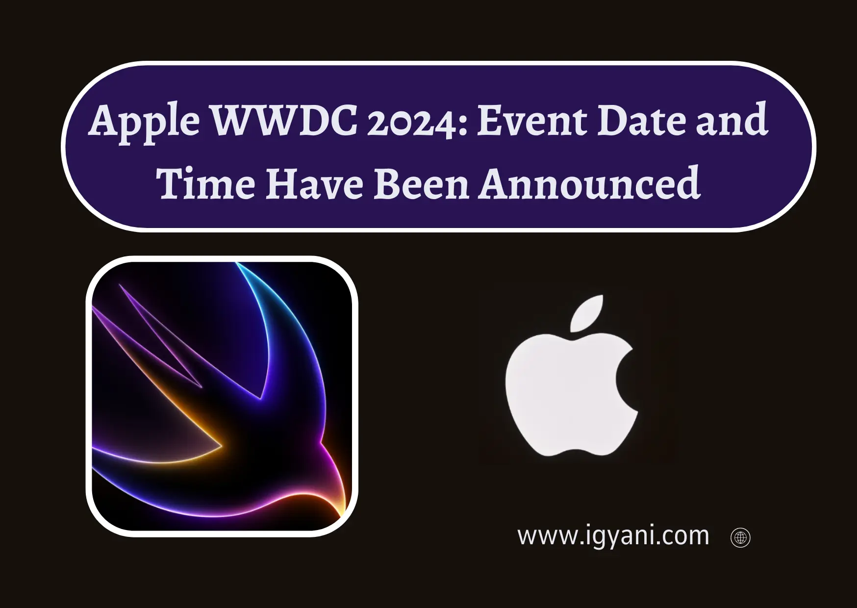 Apple WWDC 2024 Event Date and Time Have Been Announced