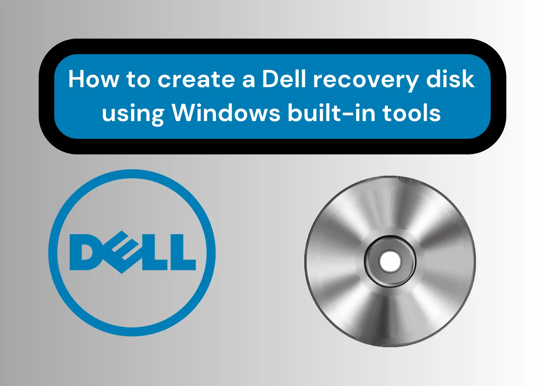 Dell recovery disk using Windows built-in tools